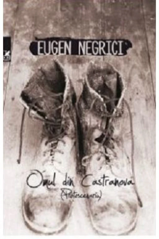 Omul din Castranova. Protoscenariu - Eugen Negrici