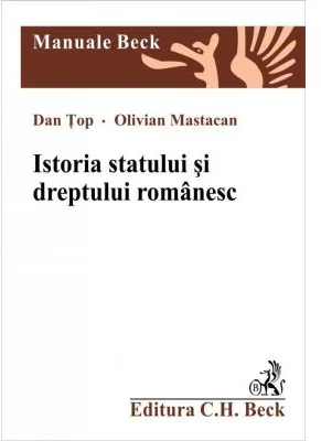 Istoria statului si dreptului romanesc - Dan Top, Olivian Mastacan