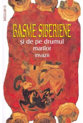 Basme siberiene si de pe drumul marilor invazii