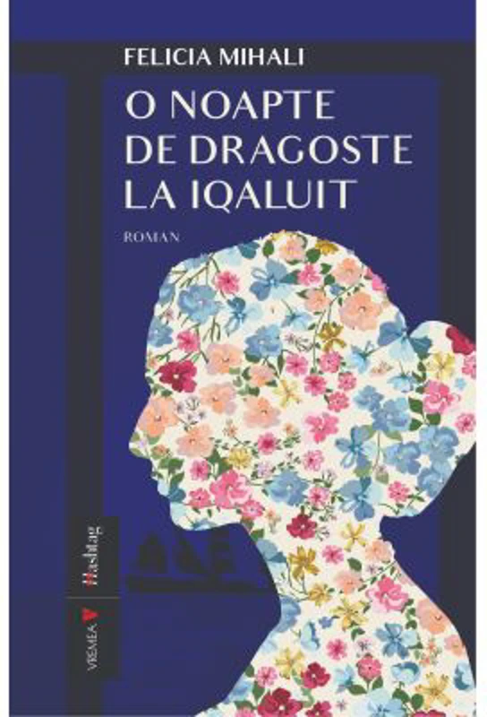 O noapte de dragoste la Iqaluit - Felicia Mihali