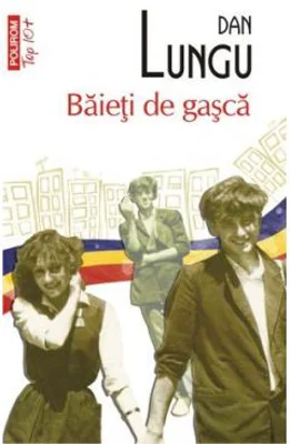 Baieti de gasca - Dan Lungu