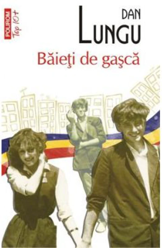 Baieti de gasca - Dan Lungu