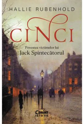 CINCI. Povestea victimelor lui Jack Spintecatorul - Hallie Rubenhold
