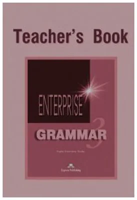Enterprise Grammar 3, Teachers Book. Curs de limba engleza clasa 7 - Virginia Evans