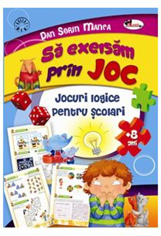 Sa exersam prin joc. Jocuri logice pentru scolari - Dan Sorin Manea