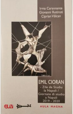 Emil Cioran - Zile de Studiu la Napoli / Giornate di studio a Napoli 2019-2020 - I. Carannante, G. Rotiroti, C. Valcan