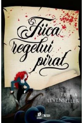Fiica regelui pirat - Tricia Levenseller