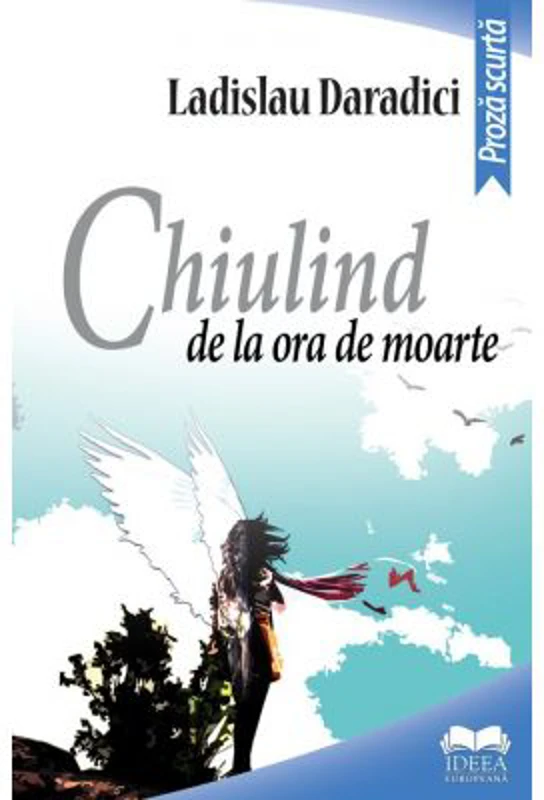 Chiulind de la ora de moarte - Ladislau Daradici