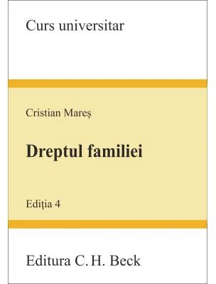 Dreptul familiei. Editia 4 - Cristian Mares