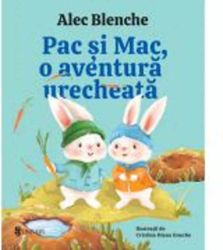 Pac si Mac, o aventura urecheata. Editia 2 - Alec Blenche