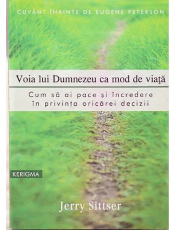 Voia lui Dumnezeu ca mod de viata - Jerry Sittser