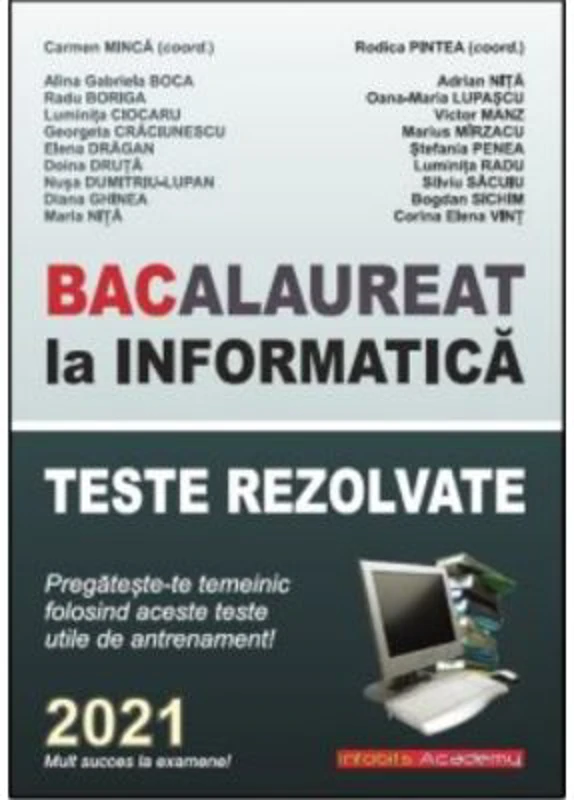 Bacalaureat la Informatica, 2021. Teste rezolvate - Carmen Minca