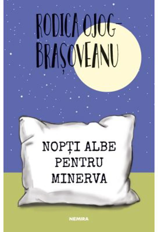 Nopti albe pentru Minerva (ed. 2022) - Rodica Ojog-Brasoveanu