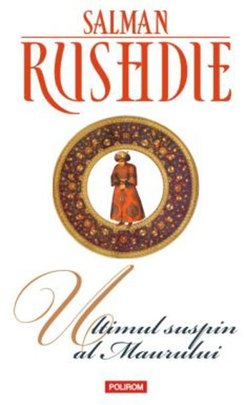 Ultimul suspin al Maurului - Salman Rushdie