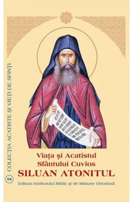 Viata si Acatistul Sfantului Cuvios Siluan Atonitul