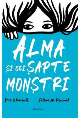 Alma si cei sapte monstri - Iria G. Parente