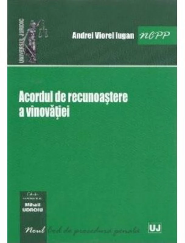Acordul de recunoastere a vinovatiei - Andrei Viorel Iugan