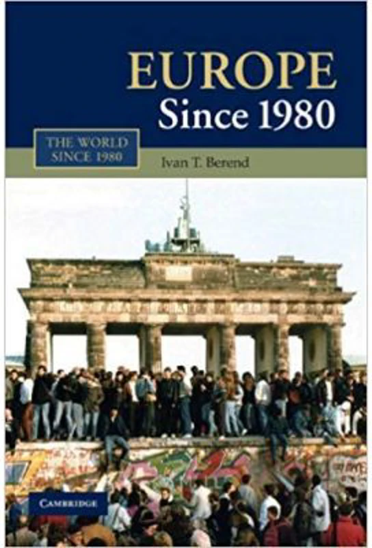 Europe Since 1980 - Ivan T. Berend