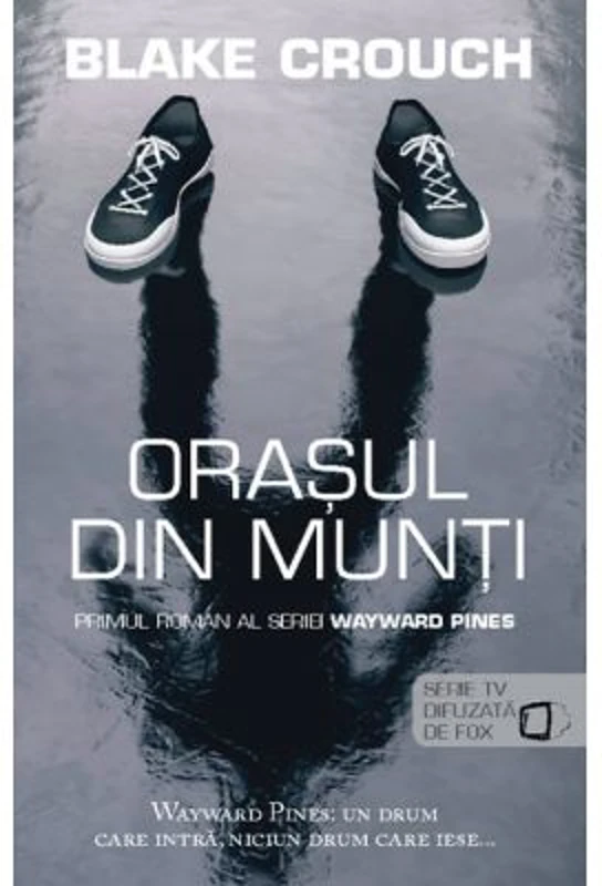 Orasul din munti (seria Wayward Pines vol. 1) - Blake Crouch
