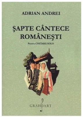 Sapte cantece romanesti pentru chitara solo - Adrian Andrei