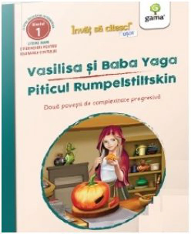 Vasilisa si Baba Yaga. Piticul Rumpelstiltskin. Doua povesti de complexitate progresiva