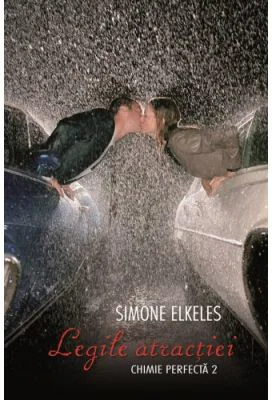 Legile atractiei. Chimie perfecta, volumul 2 - Simone Elkeles