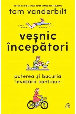 Vesnic incepatori - Tom Vanderbilt