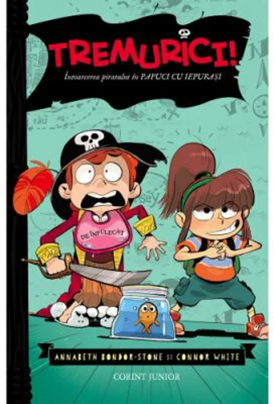 Tremurici! Intoarcerea piratului in papuci de iepuras, volumul 2 - Annabeth Bondor-Stone