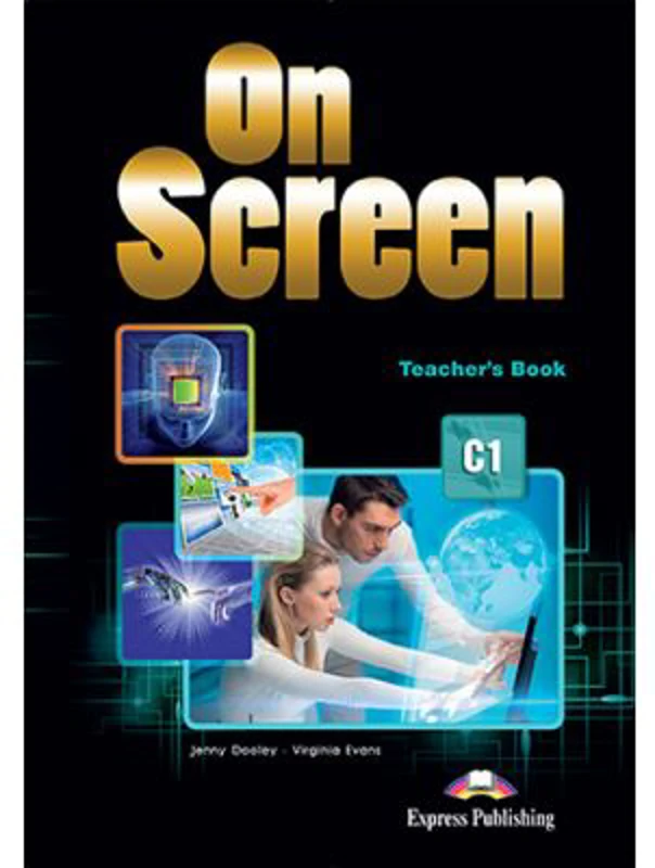 Curs limba engleza On Screen C1 Manualul Profesorului - Jenny Dooley