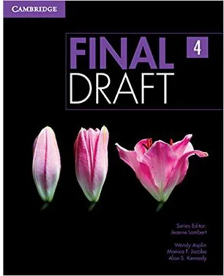 Final Draft Level 4 Student's Book - Jeanne Lambert, Wendy Asplin, Monica F. Jacobe, Alan S. Kennedy