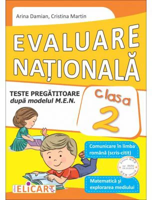 Evaluare nationala clasa a 2-a. Teste pregatitoare dupa model european. Comunicare in limba romana (scris-citit). Matematica si explorarea mediului -