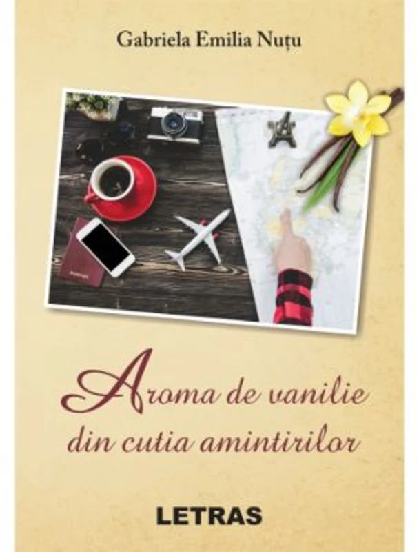Aroma de vanilie din cutia amintirilor - Gabriela Emilia Nutu