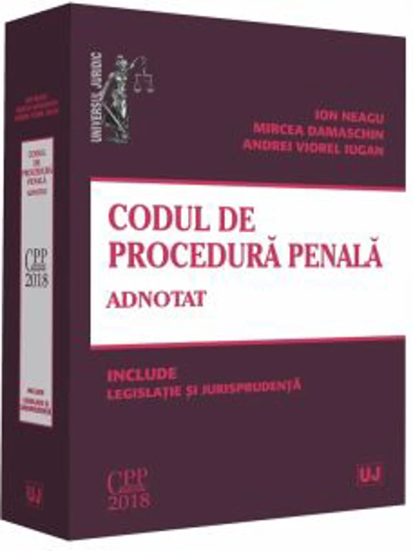 Codul de procedura penala adnotat. Include legislatie si jurisprudenta - Ion Neagu, Mircea Damaschin, Andrei Viorel Iugan