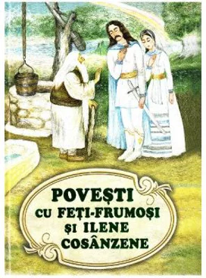 Povesti cu Feti-Frumosi si Ilene Cosanzene