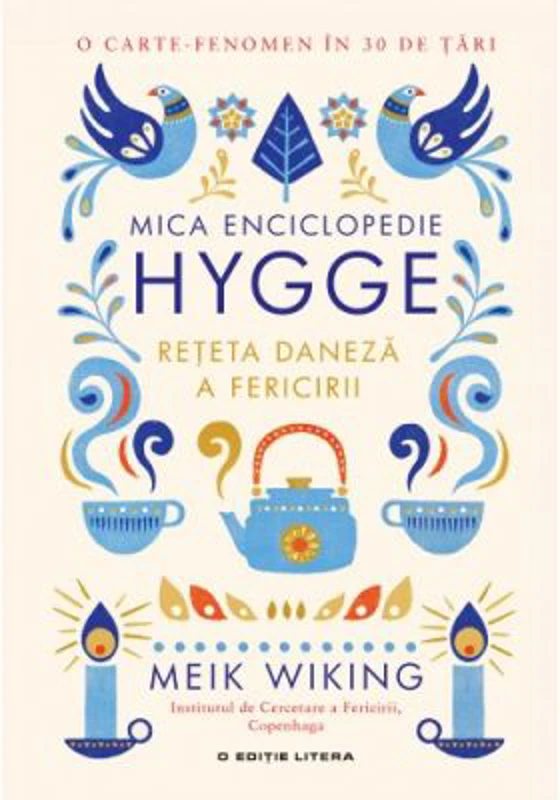 Mica enciclopedie Hygge. Reteta daneza a fericirii - Meik Wiking