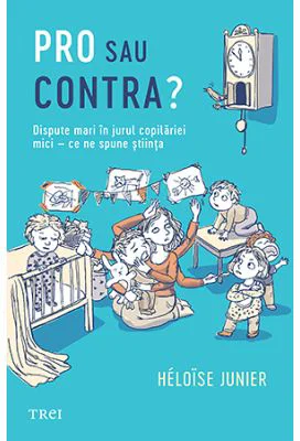 Pro sau contra? Dispute mari in jurul copilariei mici - ce ne spune stiinta - Heloise Junier