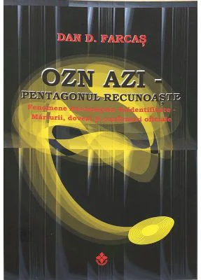 OZN azi - Pentagonul recunoaste, autor Dan D. Farcas