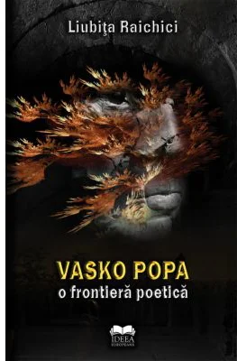 Vasko Popa, o frontiera poetica - Liubita Raichici