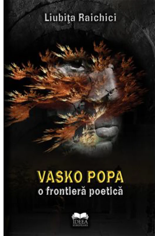 Vasko Popa, o frontiera poetica - Liubita Raichici