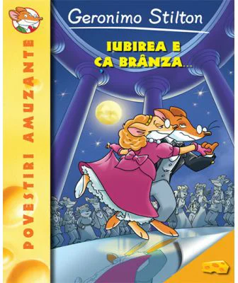Iubirea e ca branza - Geronimo Stilton