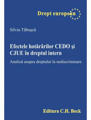 Efectele hotararii CEDO si CJUE in dreptul intern - Silvia Tabusca
