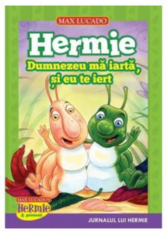 Hermie. Dumnezeu ma iarta, si eu te iert - Max Lucado