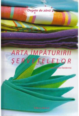 Arta impaturirii servetelelor - Amandine Dardenne