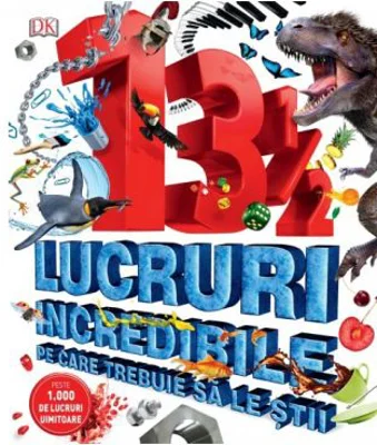 13 1/2 lucruri incredibile