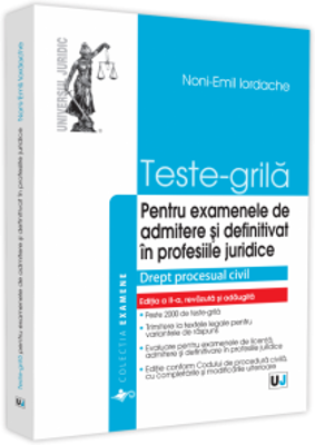Teste-grila pentru examenele de admitere si definitivat in profesiile juridice. Drept procesual civil - 2021 - Noni - Emil Iordache