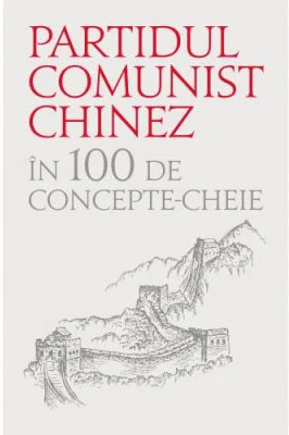 Partidul comunist chinez in 100 de concepte cheie
