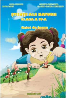 Stiinte ale naturii. Caiet de lucru, pentru clasa a 4-a - Adina Grigore