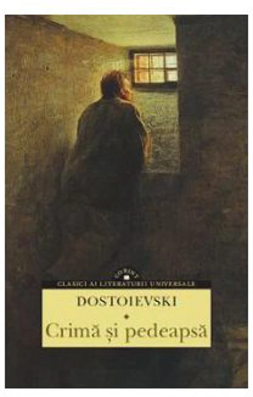 Crima si pedeapsa - F. M. Dostoievski