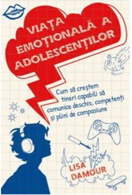 Viata emotionala a adolescentilor - Lisa Damour