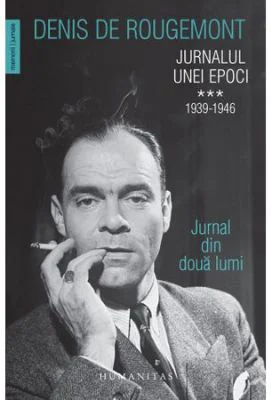Jurnalul unei epoci. 1939–1946. Jurnal din doua lumi
